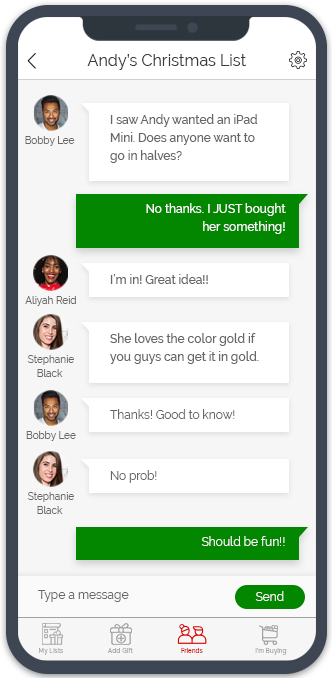 Chat with friends to make gift-buying plans or to ensure duplicate gifts are avoided